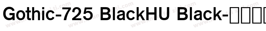 Gothic-725 BlackHU Black字体转换